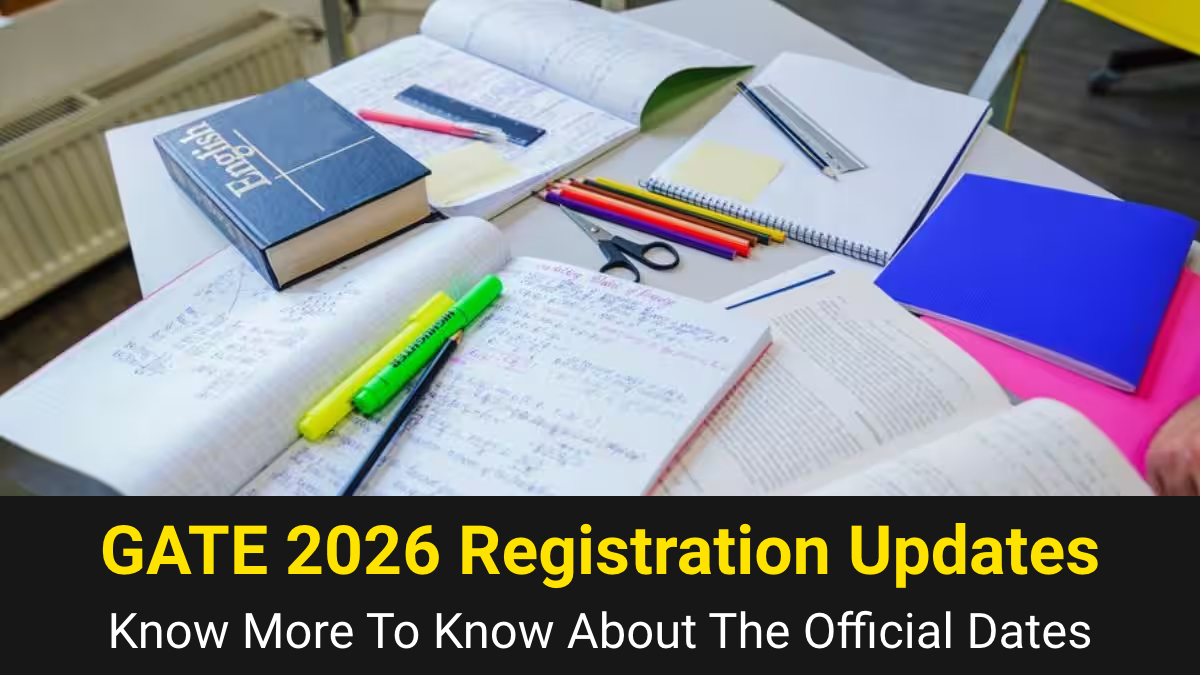 GATE 2026 Registration Updates Know More To Know About The Official Dates.jpg
